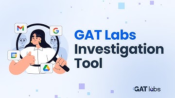 GAT Labs Investigation Tool | Real-Time Security & User Activity Monitoring for Google Workspace