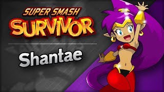 Shantae | Super Smash Survivor - Episode 1