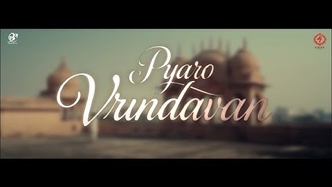 Pyaro Vrindavan Official Video|Indresh Upadhyay Ji|B Praak|Mir Desai  |Kripa Records|#PyaroVrindavan