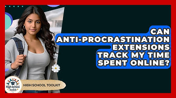 Can Anti-procrastination Extensions Track My Time Spent Online? - High School Toolkit