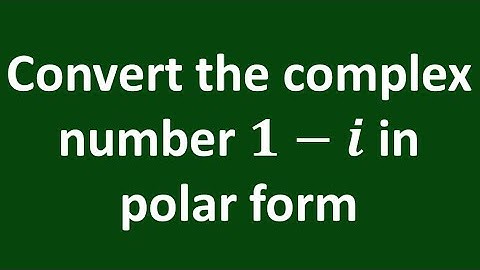 Convert the complex number 1 - i in polar form