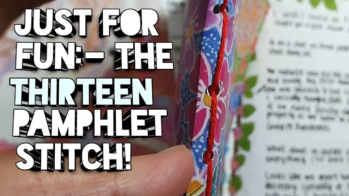 Just For Fun:- the THIRTEEN Pamphlet stitch (pleas...