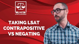 Taking LSAT Contrapositive vs Negating