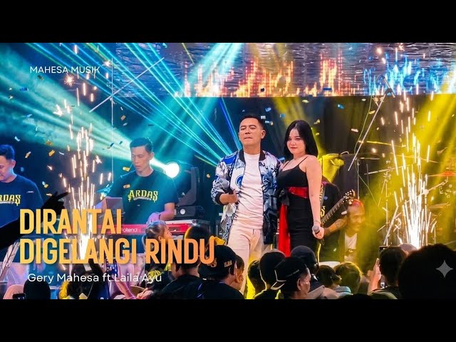 DUET BIKIN BAPER !! GERY MAHESA FEAT LAILA AYU - DIRANTAI DIGELANGI RINDU - LIVE ARDAS JOMBANG
