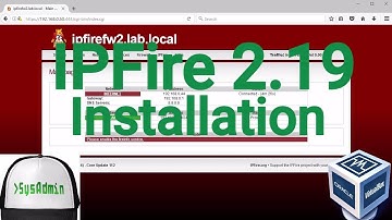 IPFire 2.19 Core Update 112 Installation on Oracle VirtualBox [2017]