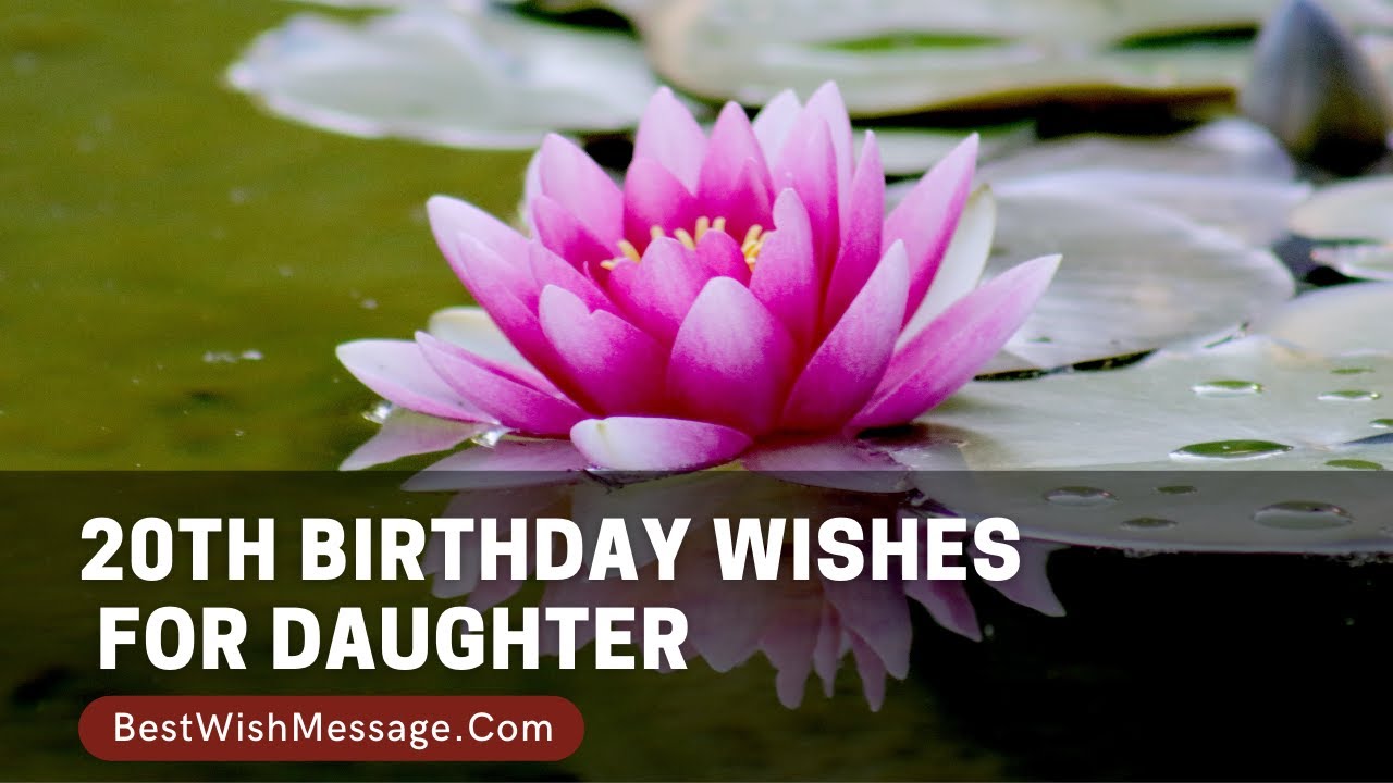 20Th Birthday Wishes For Daughter | Turning 20 Wishes And Messages - Youtube