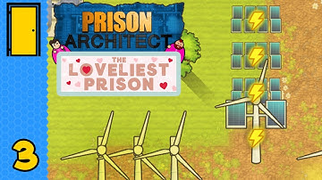 A Not-So-Mean Green Energy Machine | Prison Architect - The Loveliest Prison - Part 3 (All DLC)