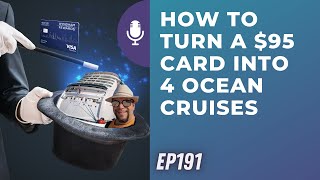 How to turn a $95 card into 4 ocean cruises | Ep191 | 2-25-23