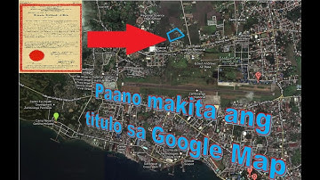 Paano makikita ang Titulo sa Google Map