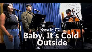 Baby It's Cold Outside - ETC Event Singers Cover