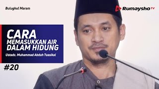 Bulughul Maram (20) : Cara Memasukkan Air dalam Hidung - Ustadz M Abduh Tuasikal