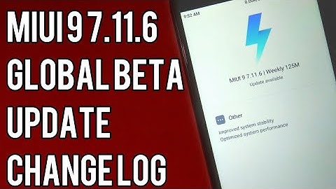 MIUI 9 7.11.6 Global Beta Update Changelog,Improved Stability and Optimized System Performance.