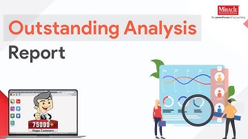 Mastering Miracle Accounting Software : In-Depth Tutorial on Outstanding Analysis Reports