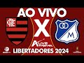 Flamengo x millonarios ao vivo  fase de grupos  libertadores 2024  narrao rafa penido