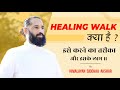 Healing walk  by himalayan siddhaa akshar