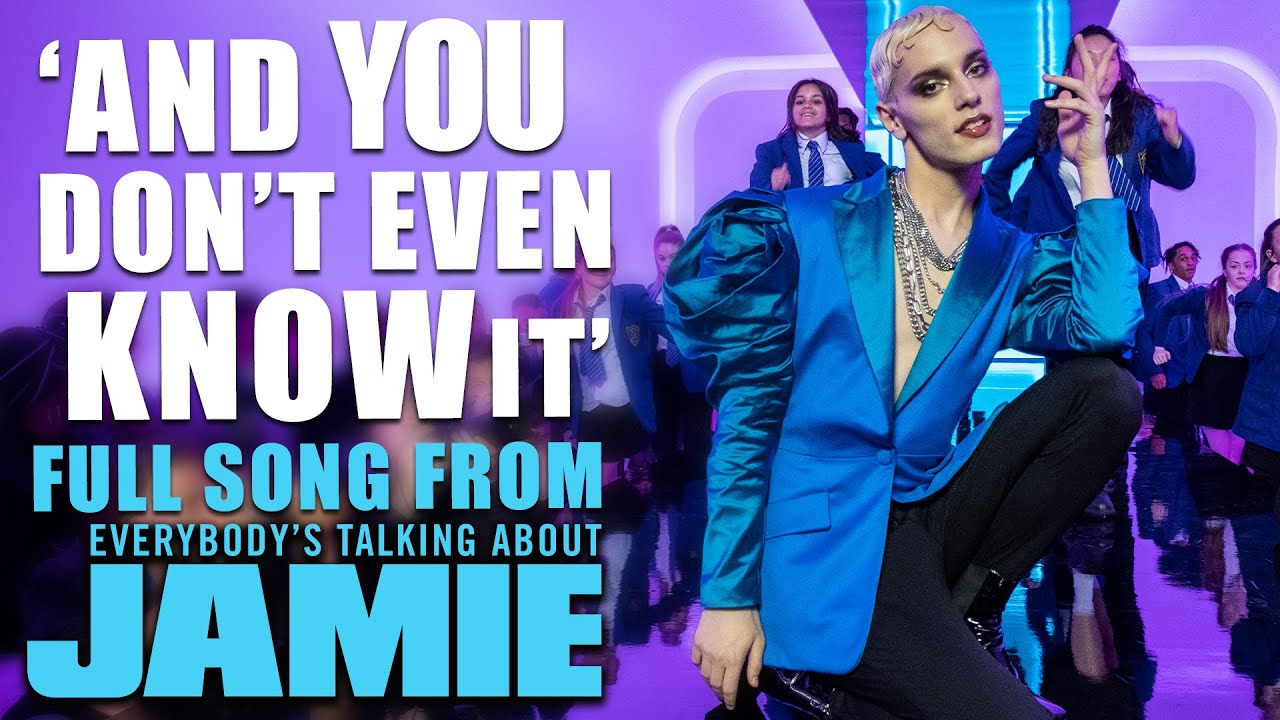 'And You Don't Even Know It' - Full Song From Everybody's Talking About Jamie
