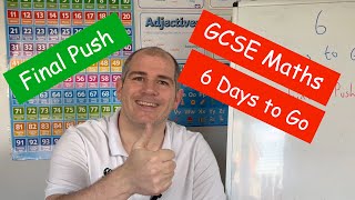 6 Days To Go - Final Push - GCSE Maths - Corbettmaths