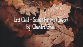 Last Child- Sekuat Hatimu (Cover)