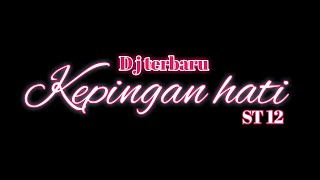 Dj Kepingan hati St 12 remix Hendra