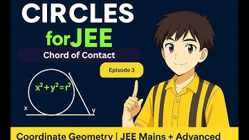 Circles for JEE | Chord of contact | Episode 3 | Coordinate Geometry JEE Mains + Advanced