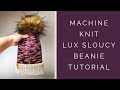 Slouchy Beanie Knit Pattern - Machine Knit