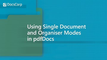 How to use Single Document and Organiser Modes in pdfDocs | DocsCorp