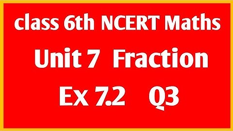 NCERT Maths class 6th Unit 7 Fraction  Ex 7.2 Q3