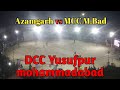Azamgarh vs MCC m.bad DCC Yusufpur mohammadabad AGHAZ #aghaz