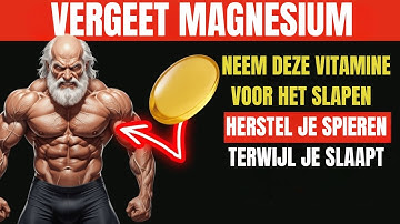 Vergeet magnesium: neem ’s avonds vitamines en herstel je spieren terwijl je slaapt