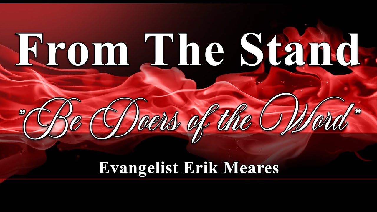 Be Doers of The Word | From The Stand | Erik Meares