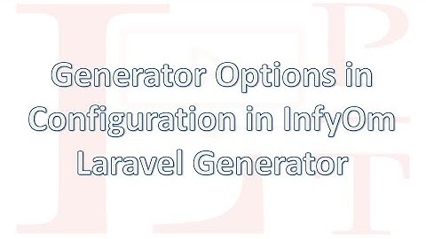 Configure generator options with InfyOm Laravel Generator Part -1