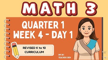 GRADE 3 MATH QUARTER 1 - WEEK 4 - DAY 1 (Revised K to 10 Curriculum)