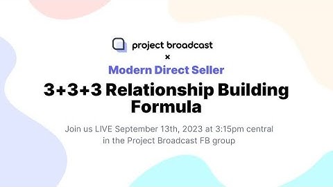 Modern Direct Seller 3+3+3 Relationship Building Formula with Project Broadcast