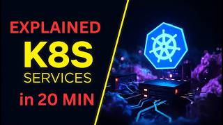 Kubernetes Services Explained: ClusterIP, NodePort &LoadBalancer | Deep kubernetes service in 20 min