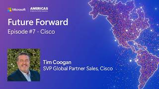 How Deep Partnerships Drive Real Customer Impact (Cisco + Microsoft) | Future Forward Ep. 7