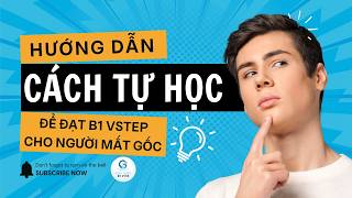 HƯỚNG DẪN CÁCH TỰ HỌC ĐỂ ĐẠT B1 VSTEP - DÀNH CHO NGƯỜI MỚI BẮT ĐẦU/MẤT GỐC || ANH NGỮ RIVER CẦN THƠ