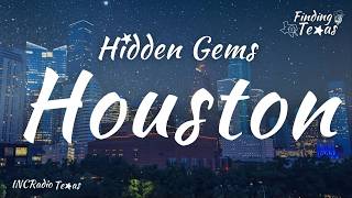 Hidden Gems: Houston | FINDING TEXAS