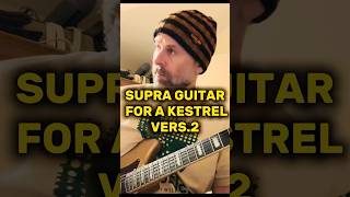 Supra Guitar for a Kestrel — #guitar player improv