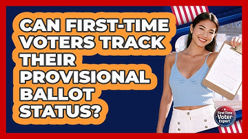 Can First-time Voters Track Their Provisional Ballot Status? - First Time Voter Expert