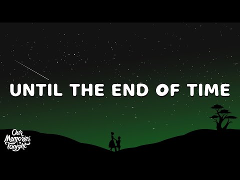 Justin Timberlake - Until The End Of Time (Lyrics) Ft. Beyonce