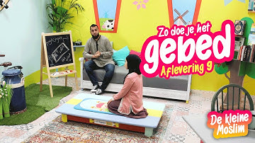 De kleine moslim Aflevering 9 | Zo doe je het gebed