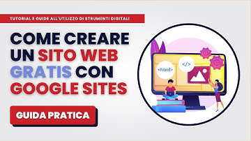 Come Creare un Sito Web GRATIS con Google Sites - Guida Pratica per Principianti