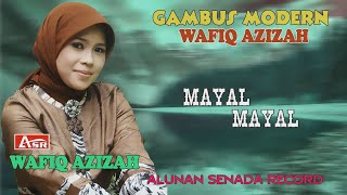 WAFIQ AZIZAH - GAMBUS MODERN - MAYAL MAYAL (  Musik ) HD Resimi