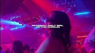 rihanna - only girl (in the world) (sped up   reverb)