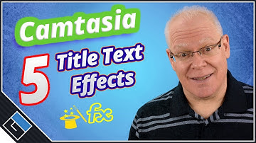 Camtasia Title Effects - Animated Motion and Kinetic Text
