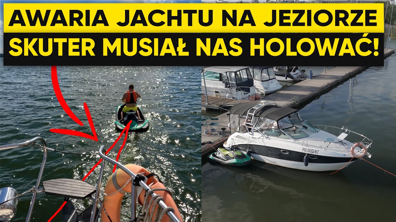 ZNOWU AWARIA! JACHT UNIERUCHOMIONY NA ŚRODKU JEZIORA! JESTEŚMY HOLOWANI PRZEZ SKUTER... :(
