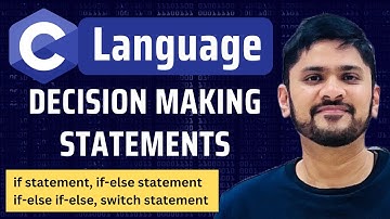 Decision Making Statements in C Programming | if | if-else | if else if else | switch | Amit Thinks