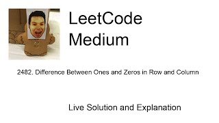 2482. Difference Between Ones and Zeros in Row and Column (Leetcode Medium)