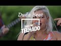 Duda Beat | TOCA NO TELHADO | &#39;Bixinho&#39;