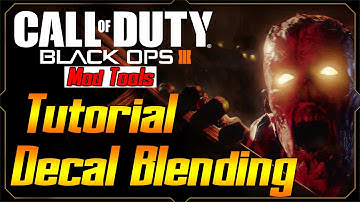 Black Ops 3 Mod Tools tutorial Ep. 27 Decal Blending